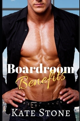 Boardroom Benefits by Stone, Kate