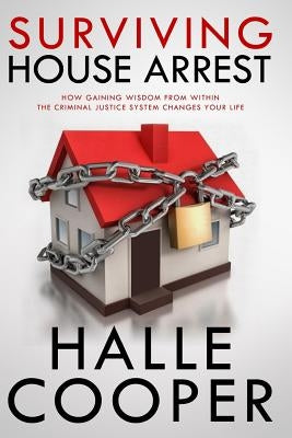 Surviving House Arrest by Cooper, Halle