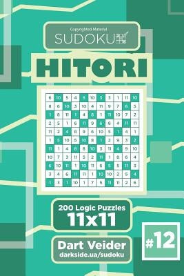 Sudoku Hitori - 200 Logic Puzzles 11x11 (Volume 12) by Veider, Dart