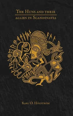 The Huns and their allies in Scandinavia by Högström, Karl O.