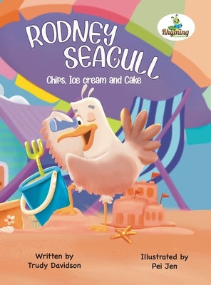 Rodney Seagull - Chips, Ice cream and Cake by Davidson, Trudy