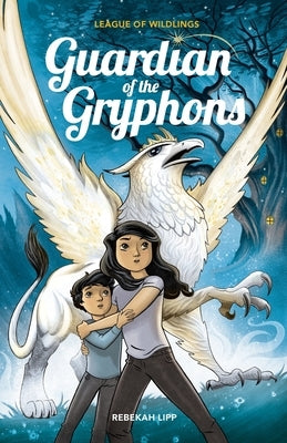 Guardian of the Gryphons by Lipp, Rebekah