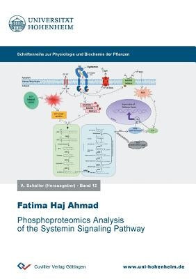 Phosphoproteomics Analysis of the Systemin Signaling Pathway by Ahmad, Fatima Haj