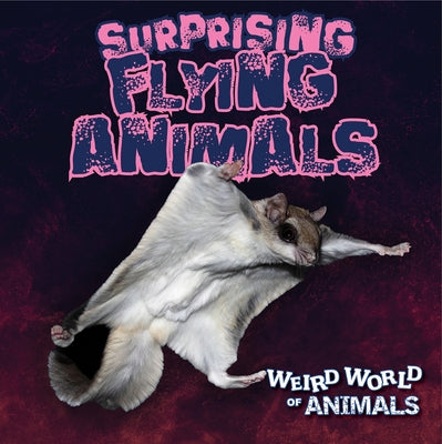 Surprising Flying Animals by Griffin, Mary
