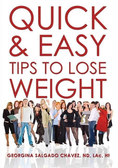 Quick & Easy Tips to Lose Weight by Chavez, Georgina Salgado
