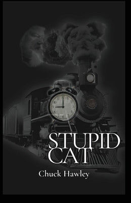 Stupid Cat by Hawley, Chuck