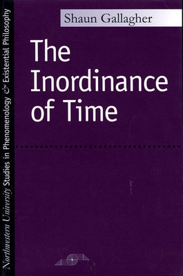 The Inordinance of Time by Gallagher, Shaun
