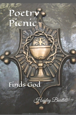 Poetry Picnic: Finds God by Bartlett, Hayley