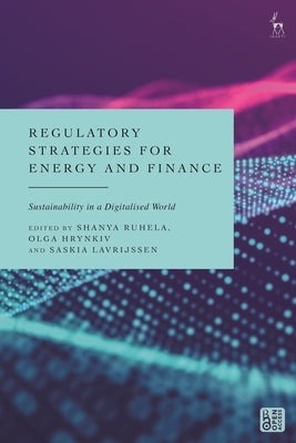 Regulatory Strategies for Energy and Finance: Sustainability in a Digitalised World by Ruhela, Shanya