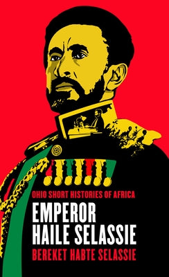 Emperor Haile Selassie by Selassie, Bereket Habte
