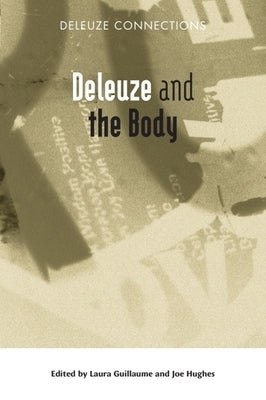 Deleuze and the Body by Guillaume, Laura