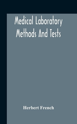 Medical Laboratory Methods And Tests by French, Herbert