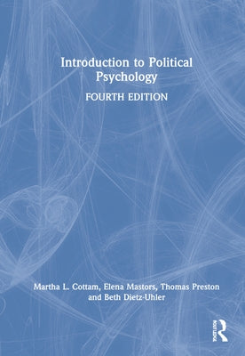 Introduction to Political Psychology by Cottam, Martha L.
