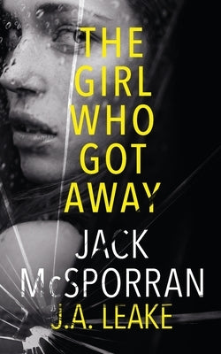 The Girl Who Got Away by McSporran, Jack