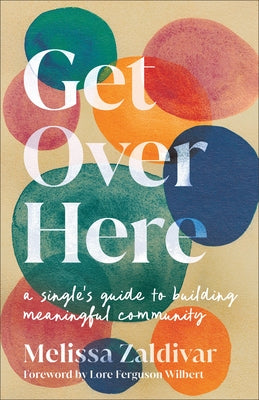 Get Over Here by Zaldivar, Melissa