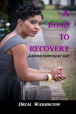 A Road to Recovery by Washington, Oreal