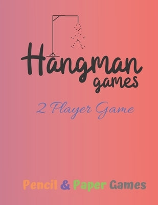 Hangman Games 2 Player Game: Puzzels --Paper & Pencil Games: 2 Player Activity Book Hangman -- Fun Activities for Family Time by Books, Carrigleagh