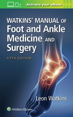 Watkins' Manual of Foot and Ankle Medicine and Surgery by Watkins, Leon