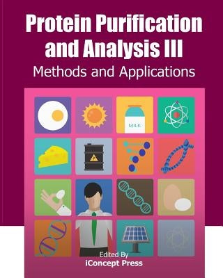 Protein Purification and Analysis III: Methods and Applications by Press, Iconcept