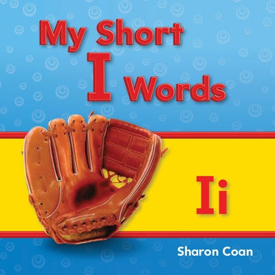 My Short I Words by Coan, Sharon