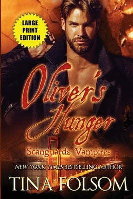 Oliver's Hunger (Scanguards Vampires #7) by Folsom, Tina