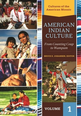 American Indian Culture: From Counting Coup to Wampum [2 Volumes] by Johansen, Bruce E.