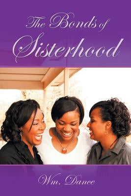 The Bonds of Sisterhood by Dance, Wm