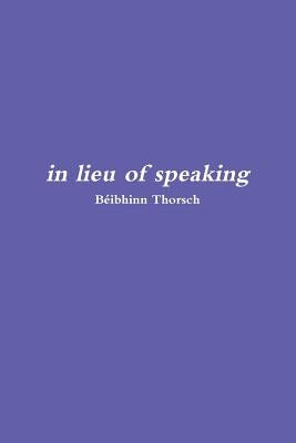 in lieu of speaking by Thorsch, Beibhinn