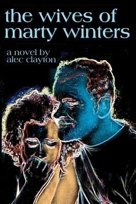 The Wives Of Marty Winters by Clayton, Alec