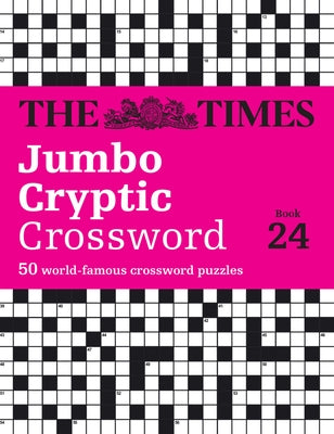 The Times Jumbo Cryptic Crossword Book: The World's Most Challenging Cryptic Crossword by The Times