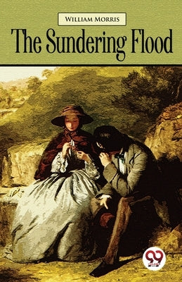 The Sundering Flood by Morris, William