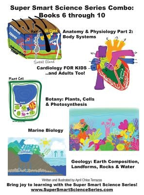 Super Smart Science Series Combo Book: 6 through 10 by Terrazas, April Chloe