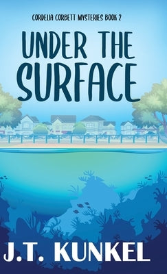 Under the Surface by Kunkel, J. T.