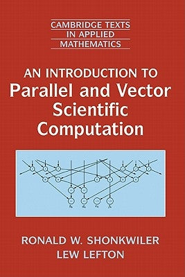 An Introduction to Parallel and Vector Scientific Computation by Shonkwiler, Ronald W.
