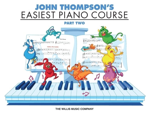 John Thompson's Easiest Piano Course - Part 2 - Book Only by Thompson, John