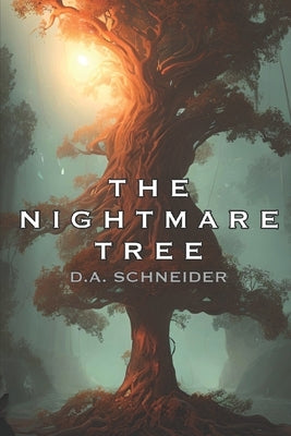 The Nightmare Tree by Schneider, D. a.