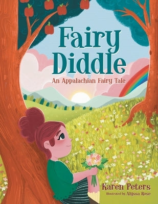 Fairy Diddle: An Appalachian Fairy Tale by Rose, Alyssa