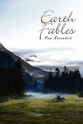 Earth Fables by Kazandzis, Pam