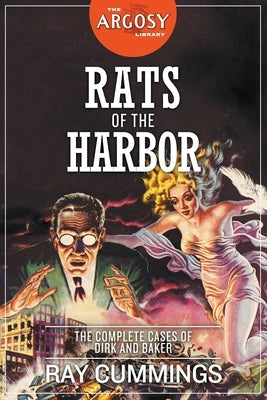 Rats of the Harbor: The Complete Cases of Dirk and Baker by Cummings, Ray