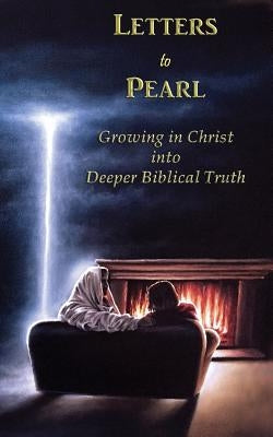 Letters to Pearl Book 2: Growing in Christ into Deeper Biblical Truth by Pearl, Recorded