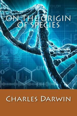 On The Origin of Species by Charles Darwin