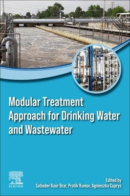 Modular Treatment Approach for Drinking Water and Wastewater by Kaur Brar, Satinder