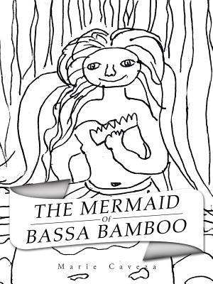 The Mermaid of Bassa Bamboo by Caveza, Marie