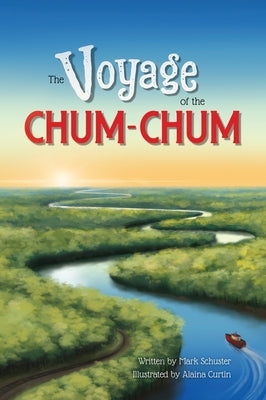 The Voyage of the Chum Chum by Schuster, Mark