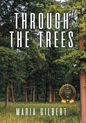 Through the Trees by Gilbert, Maria