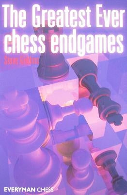 Greatest Ever Chess Endgames by Giddins, Steve