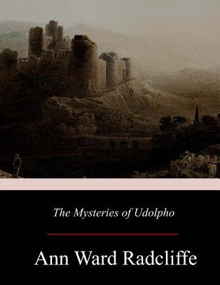 The Mysteries of Udolpho by Radcliffe, Ann Ward