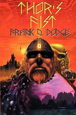 Thor's Fist by Dodge, Frank O.