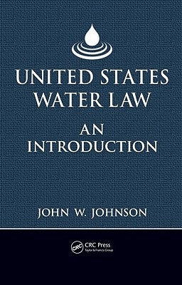 United States Water Law: An Introduction by Johnson, John W.