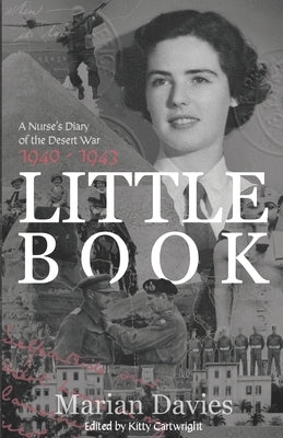 Little Book: A Nurse's Diary of the Desert War, 1940 - 1943 by Davies, Marian